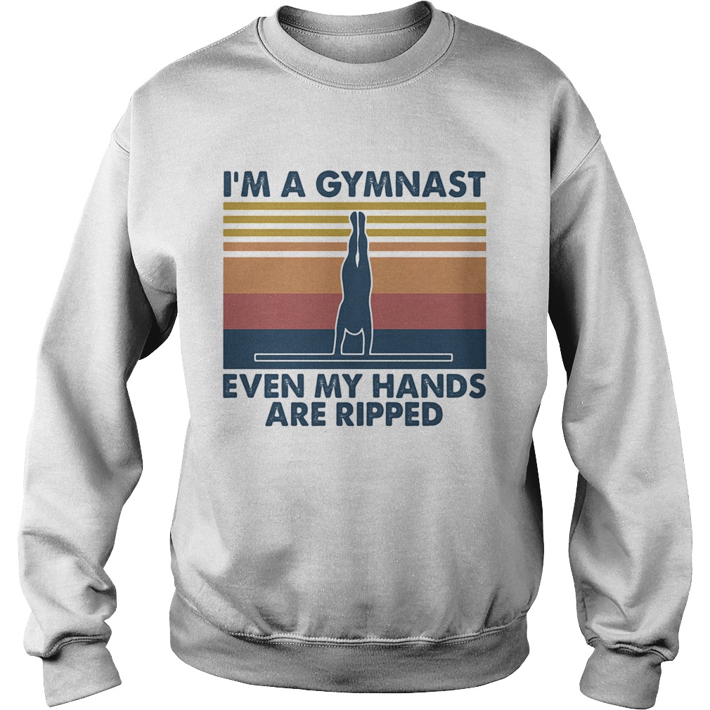 Im a gymnast even my hands are ripped vintage  Sweatshirt