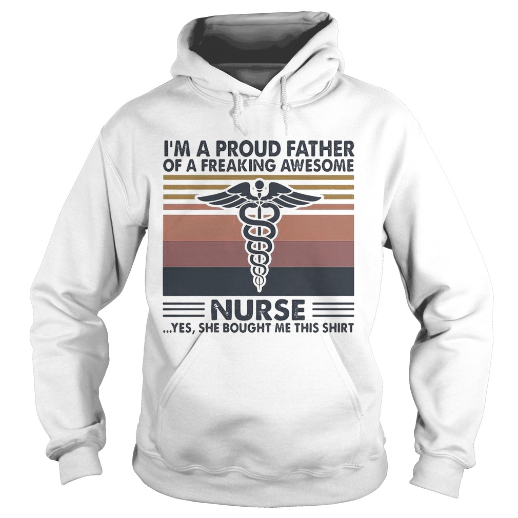 Im a proud father of a freaking awesome nurse yes she bought me this vintage  Hoodie