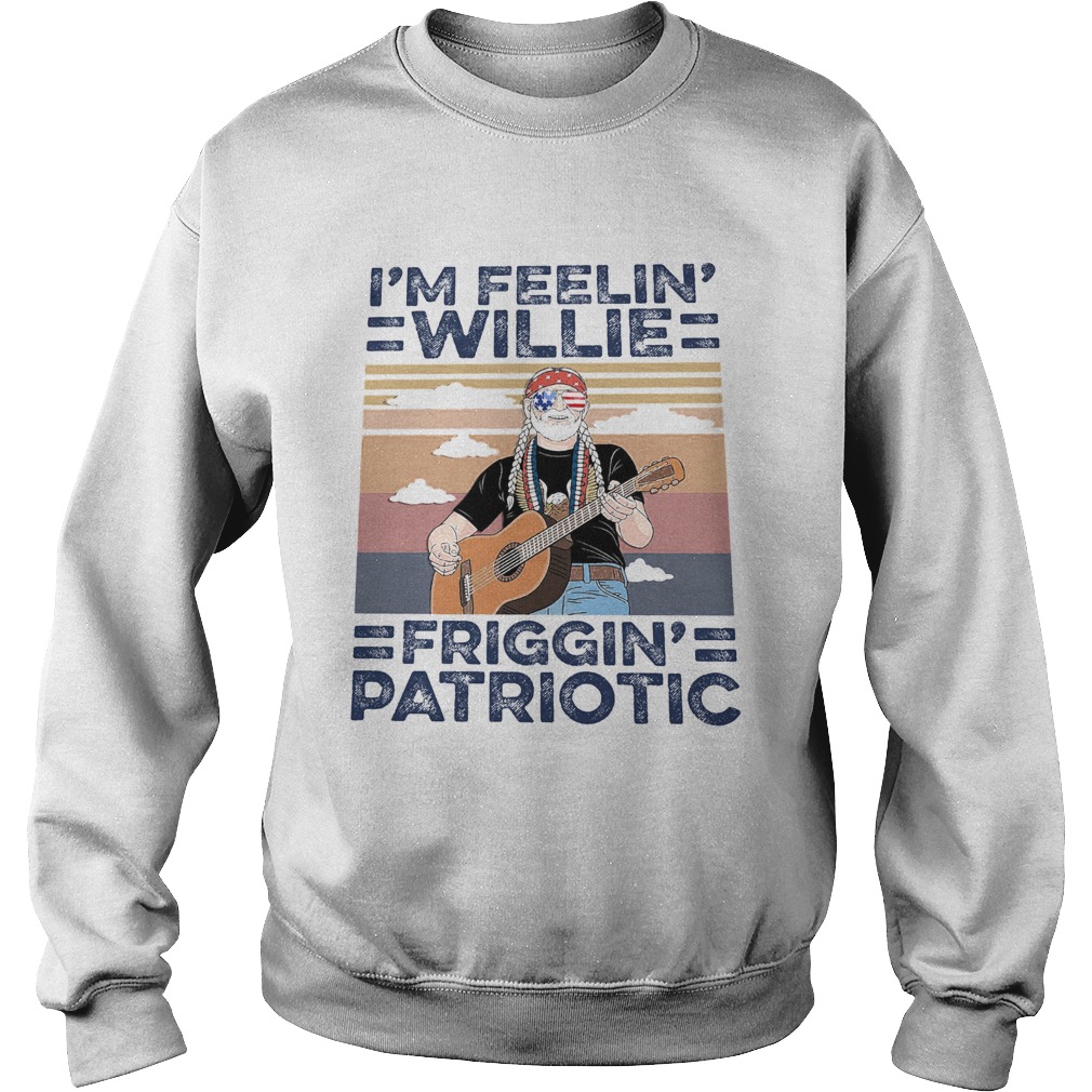 Im feelin willie friggin patriotic guitar vintage  Sweatshirt