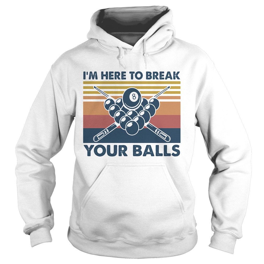 Im here to break your balls vintage Hoodie