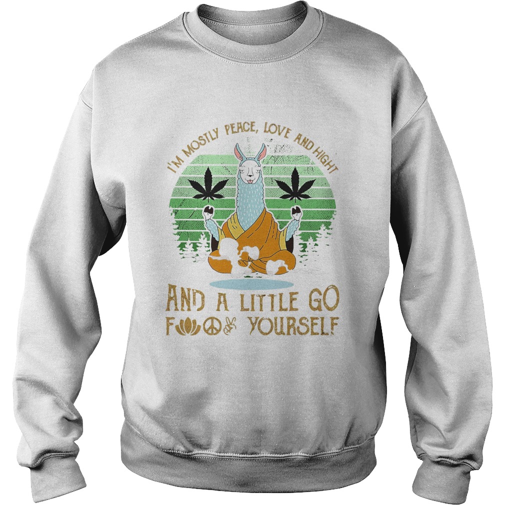 Im mostly peace love and hight and a little go fuck yourself vintage weed  Sweatshirt