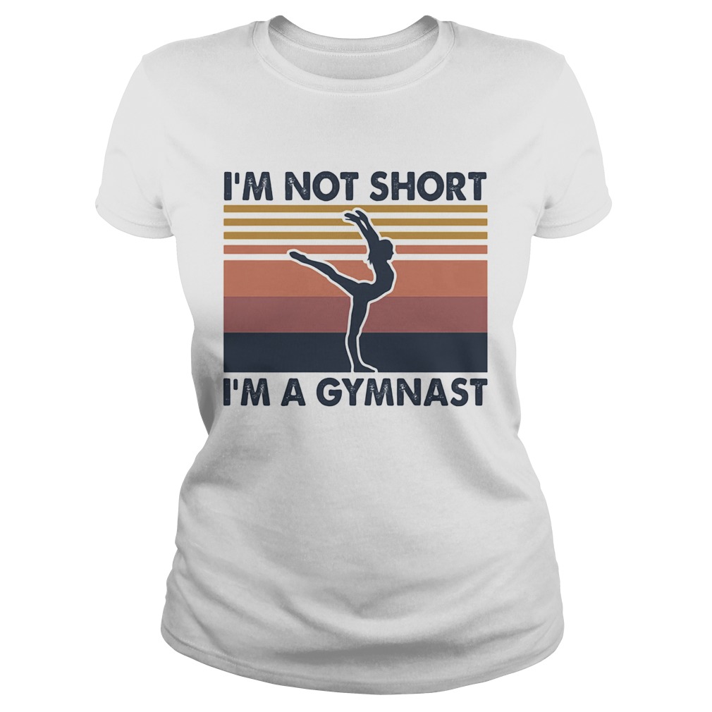 Im not short Im a gymnast vintage  Classic Ladies
