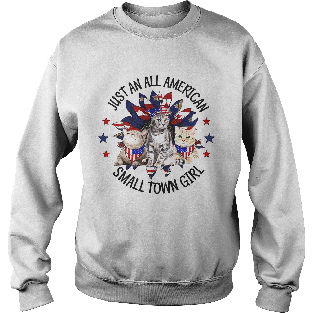 Independence Day just an all american small town girl cats  Sweatshirt
