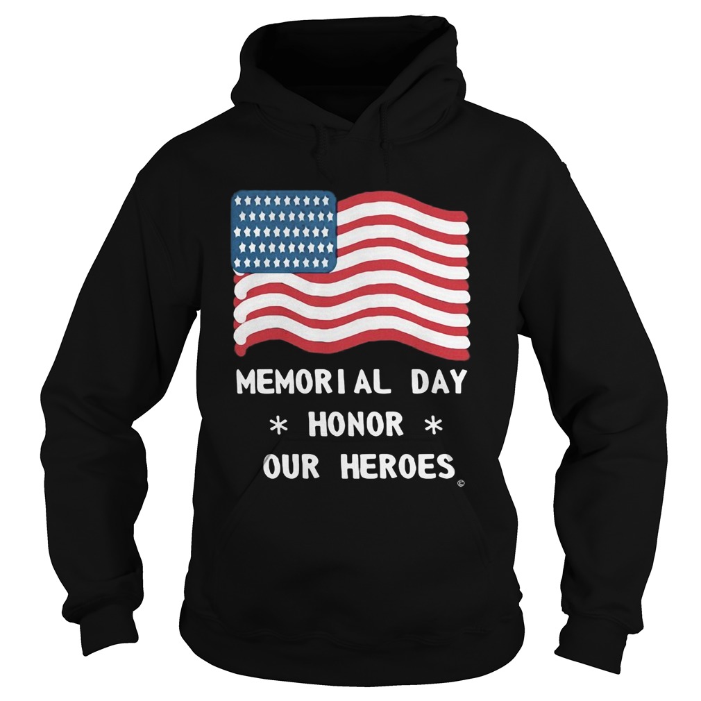 Independence Day memorial day honor our heroes  Hoodie