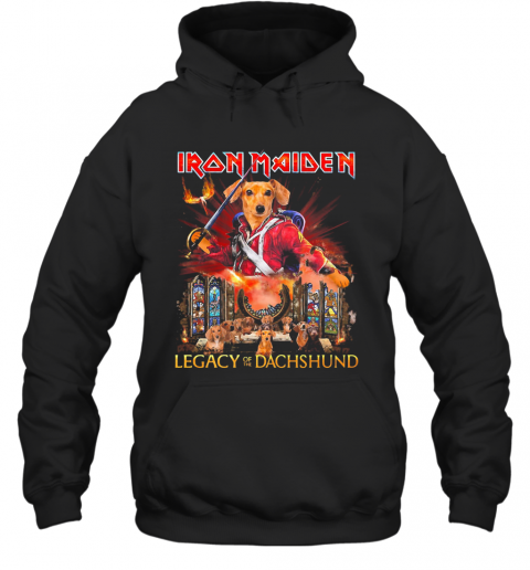 Iron Maiden Legacy Of The Dachshund T-Shirt Unisex Hoodie