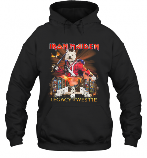 Iron Maiden Legacy Of The Westie Fire T-Shirt Unisex Hoodie