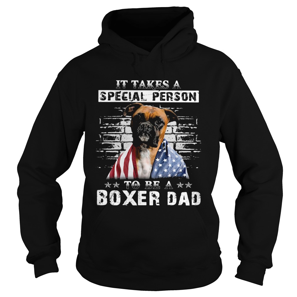 It take a special person to be a boxer dad American flag veteran Independence Day dog  Hoodie