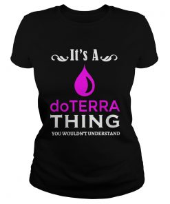 Its A Do Terra Thing You Wouldnt Understand  Classic Ladies
