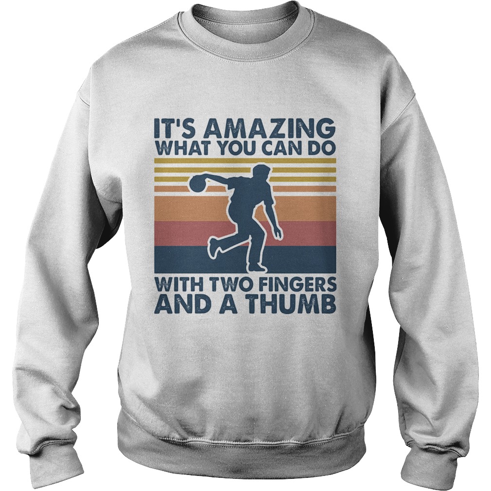 Its amazing what you can do with two a fingers and a thumb vintage  Sweatshirt