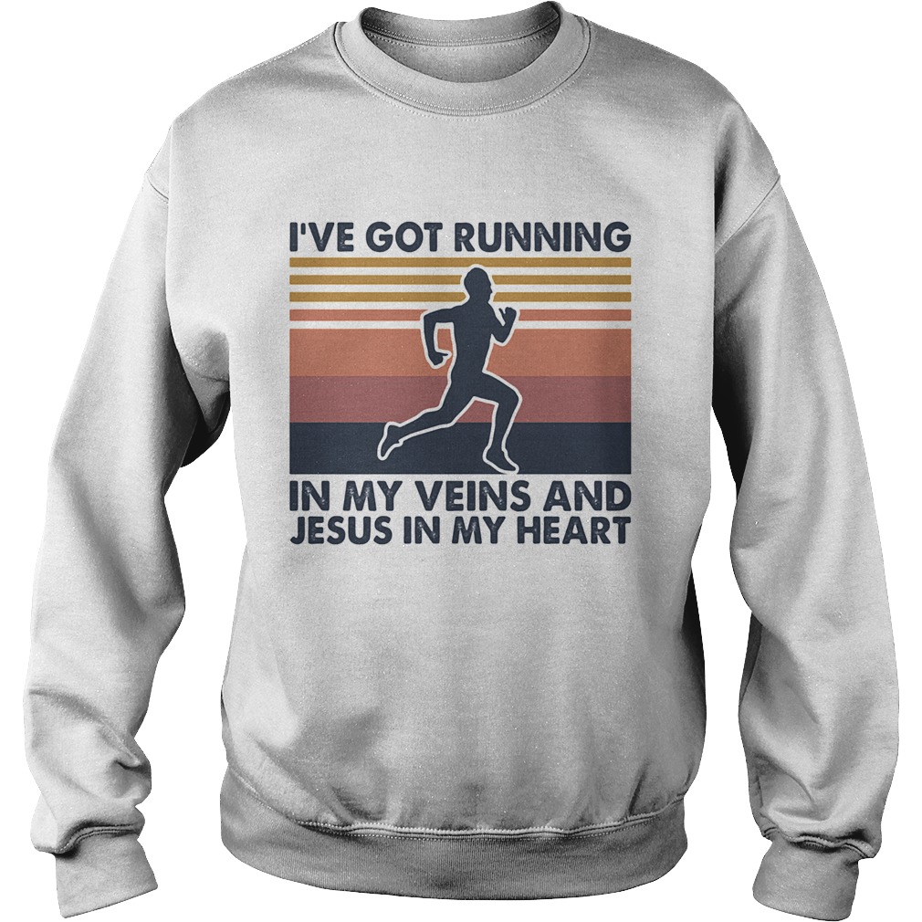 Ive got running in my veins and jesus in my heart vintage  Sweatshirt