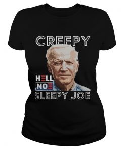 Joe Biden Creepy Hell No Sleepy Joe  Classic Ladies