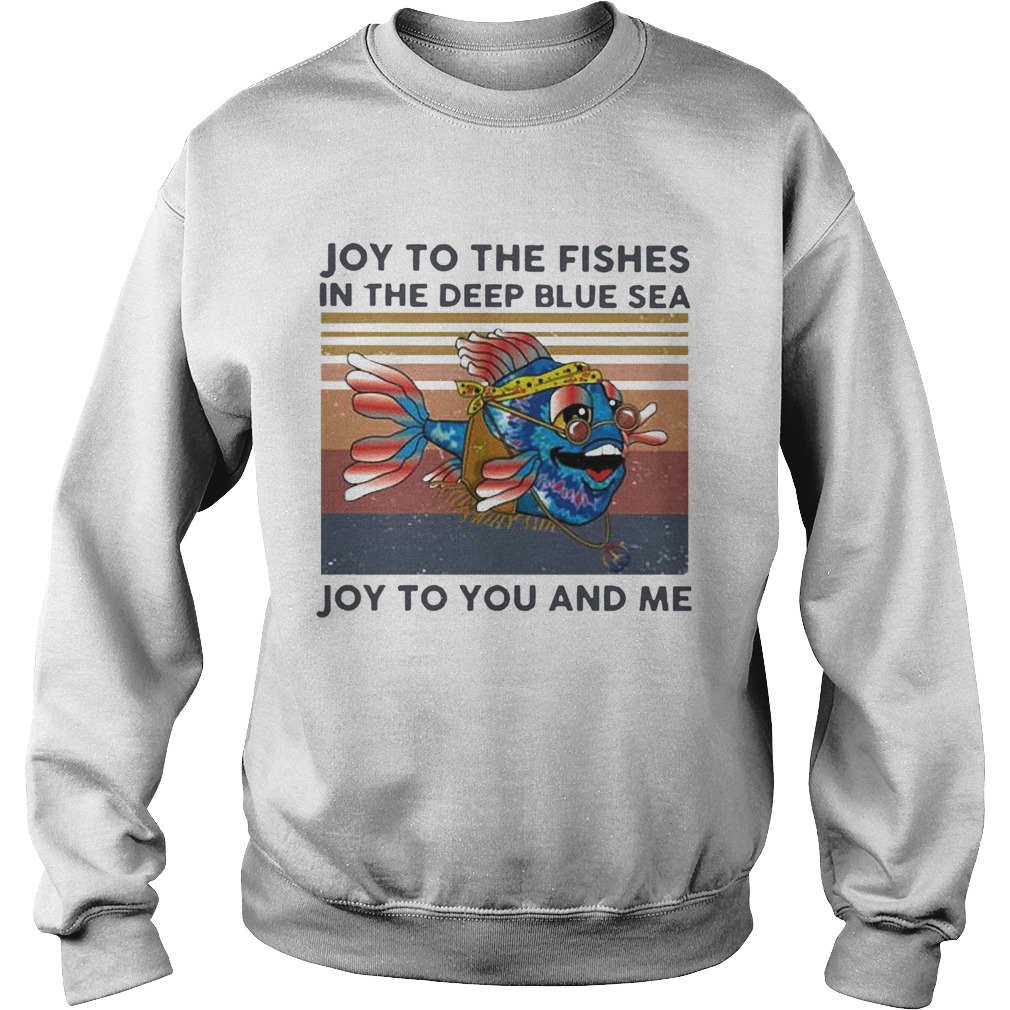 Joy To The Fishes In The Deep Blue Sea Joy To You And Me Vintage Sweatshirt