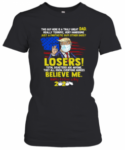 Just A Fantastic Guy Other Dads Losers Believe Me Happy Father's Day 2020 T-Shirt Classic Women's T-shirt