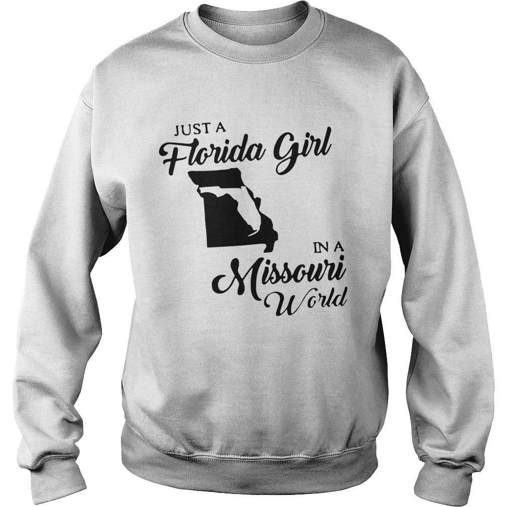 Just A Florida Girl In A Missouri World  Sweatshirt