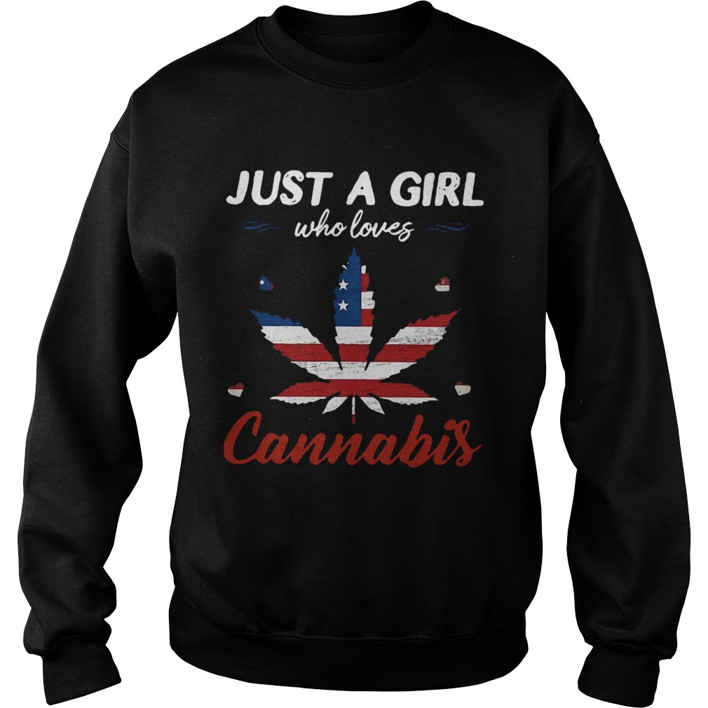 Just A Girl Who Loves Weed American Flag Cannabis  Sweatshirt