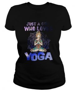 Just A Girl Who Loves Yoga  Classic Ladies
