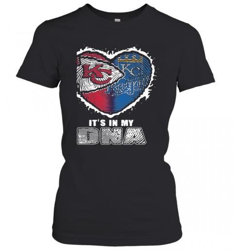 Kansas City Chiefs And Kansas City Royals It'S In My Dna T-Shirt Classic Women's T-shirt