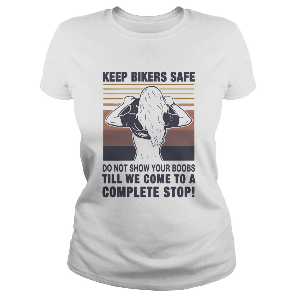 Keep Bilers Safe Do Not Show Your Boobs Till We Come To A Complete Stop Girl Vintage Classic Ladies