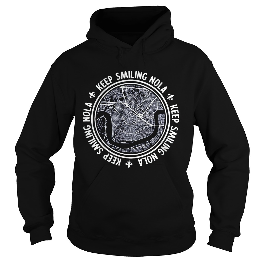 Keep smiling nola Keep smiling nola Keep smiling nola  Hoodie