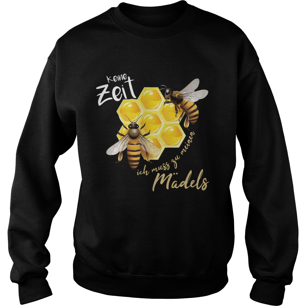 Keine Zeit Ich Muss Zu Meinen Mdels  Sweatshirt