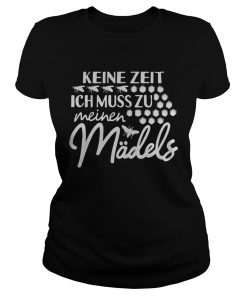 Keine zeit ich muss zu meinen madels  Classic Ladies