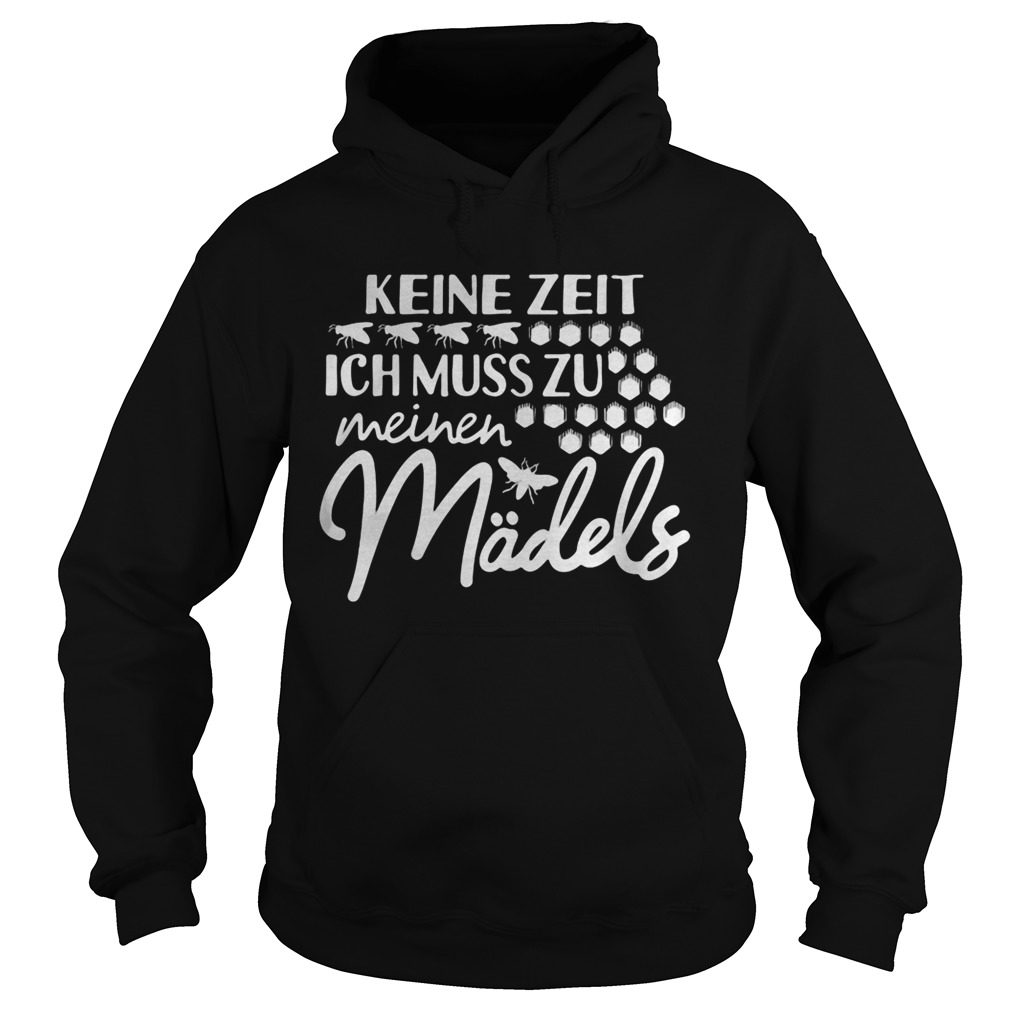 Keine zeit ich muss zu meinen madels  Hoodie