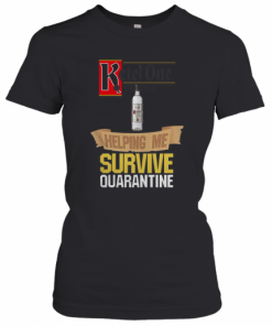 Ketel One Vodka Helping Me Survive Quarantine  T-Shirt Classic Women's T-shirt