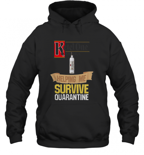 Ketel One Vodka Helping Me Survive Quarantine T-Shirt Unisex Hoodie