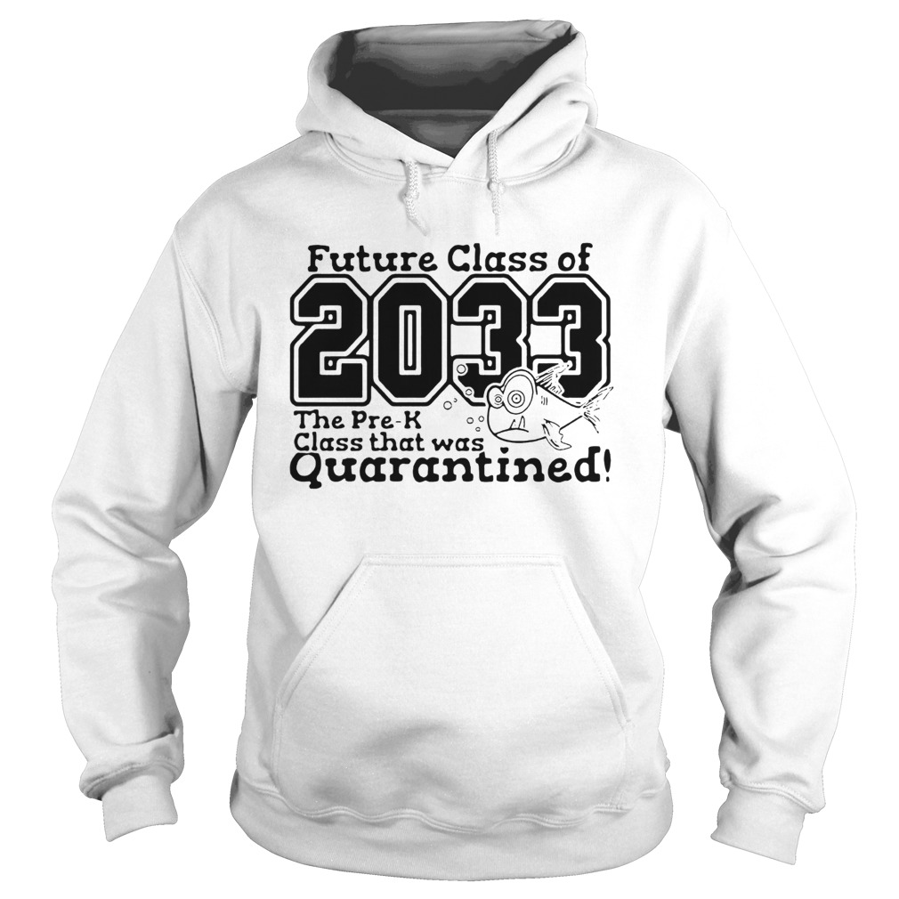 Kindergarten Class Of 2033 Fish Digital Cutting File PreK Quarantine  Hoodie