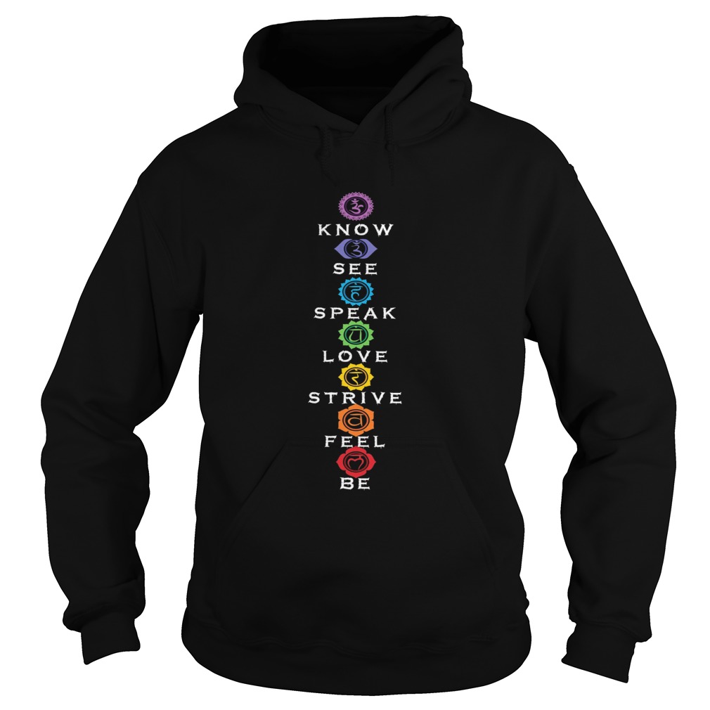 Know see speak love strive feel be  Hoodie