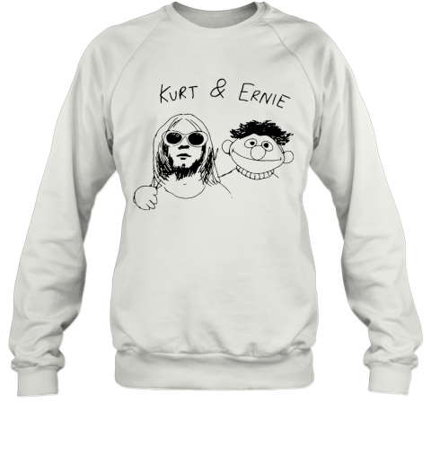 Kurt And Ernie T-Shirt Unisex Sweatshirt