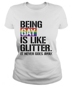 LGBT Being gay is like glitter it never goes away  Classic Ladies
