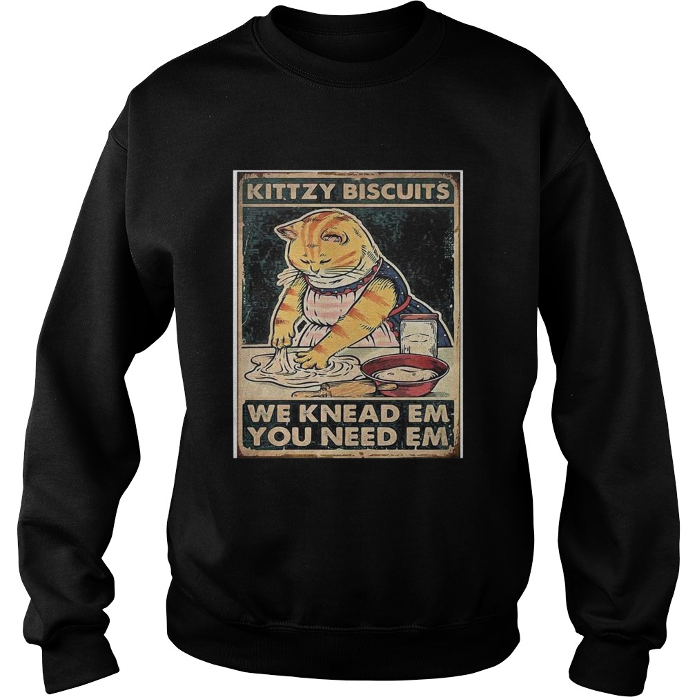 Lady Cat Kittzy Biscuits We Knead Em You Need Em  Sweatshirt