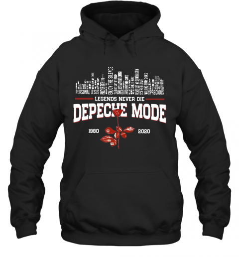 Legends Never Die Depeche Mode 1980 2020 T-Shirt Unisex Hoodie