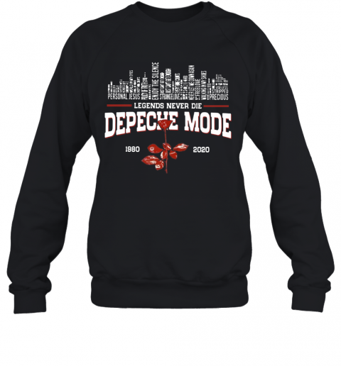 Legends Never Die Depeche Mode 1980 2020 T-Shirt Unisex Sweatshirt