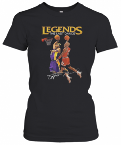 Legends The Last Dance Kobe Bryant And Michael Jordan Play Basketball Signatures T-Shirt Classic Women's T-shirt