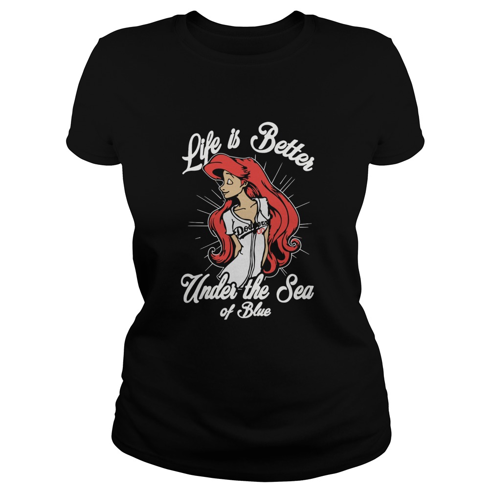 Life Is Better Under The Sea Of Blue  Classic Ladies
