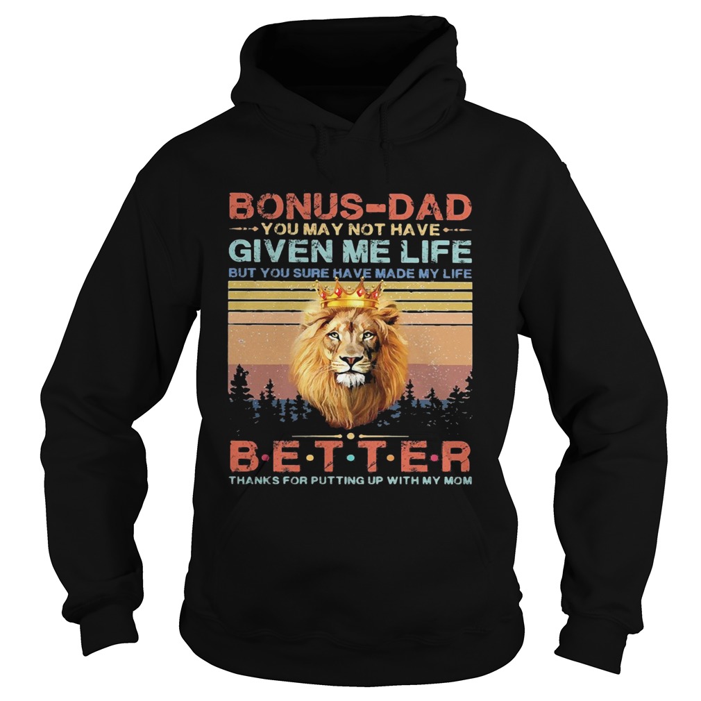 Lion king bonusdad you may not have given me life but you sure have made my life better thanks for Hoodie
