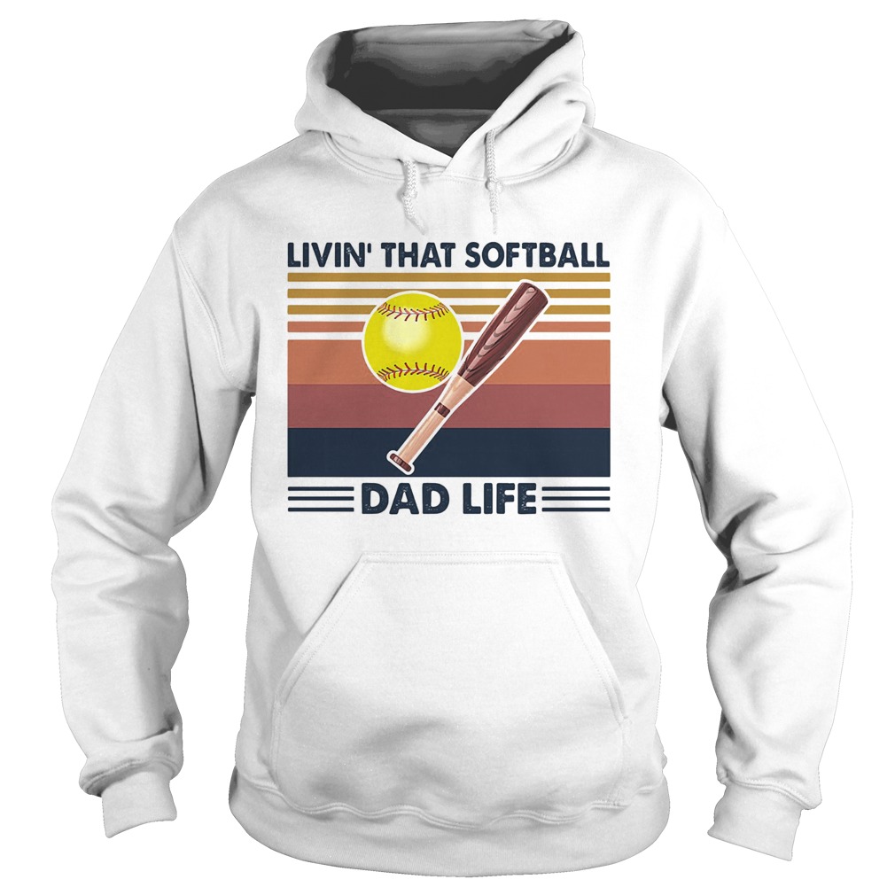 Livin that softball dad life vintage  Hoodie