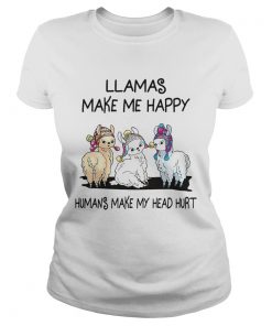 Llamas make me happy humans make my head hurt  Classic Ladies