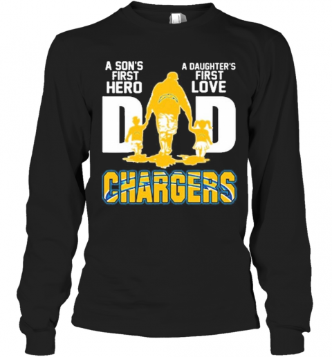 Los Angeles Chargers Dad A Son'S First Hero A Daughter'S First Love T-Shirt Long Sleeved T-shirt 