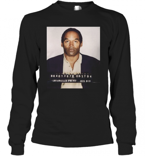 Los angeles police jail div oj simpson T-Shirt Long Sleeved T-shirt 