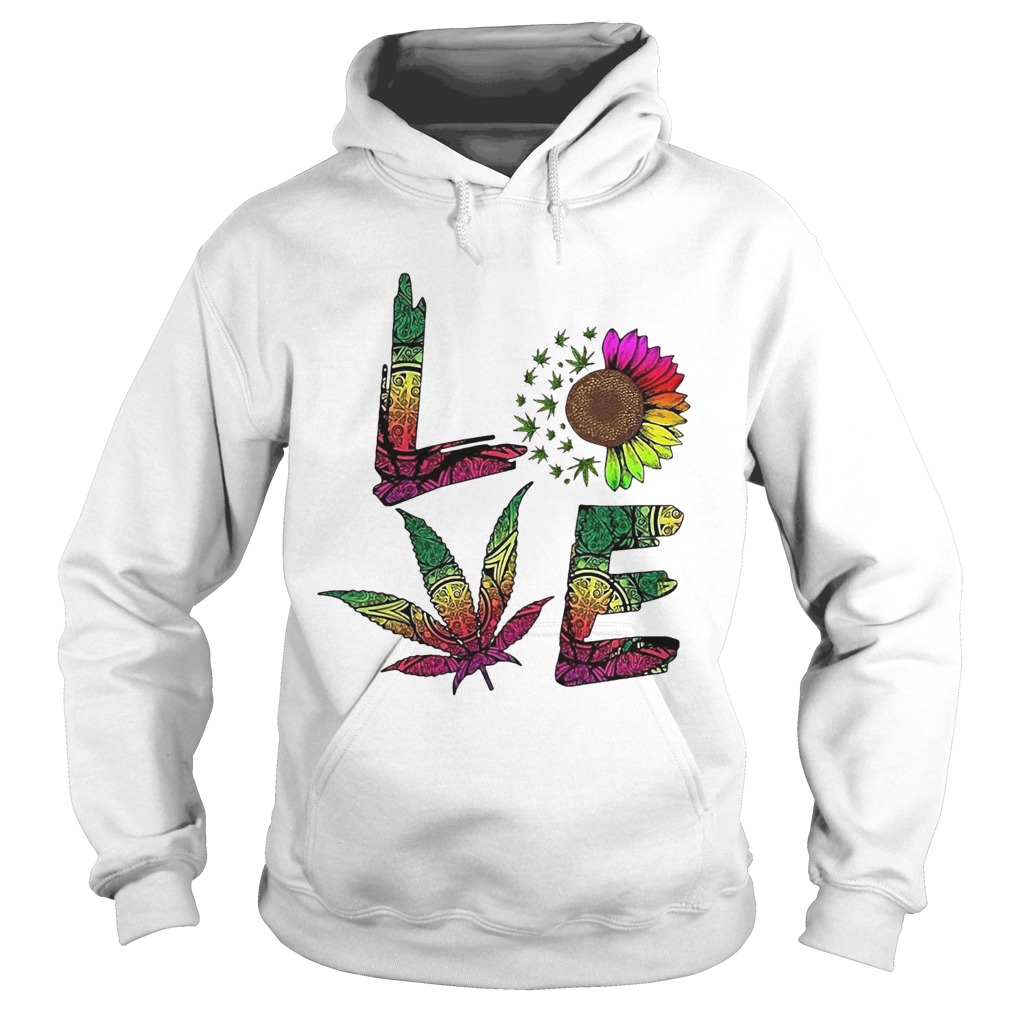 Love Sunflower And Weed Cannabis Marijuana  Hoodie