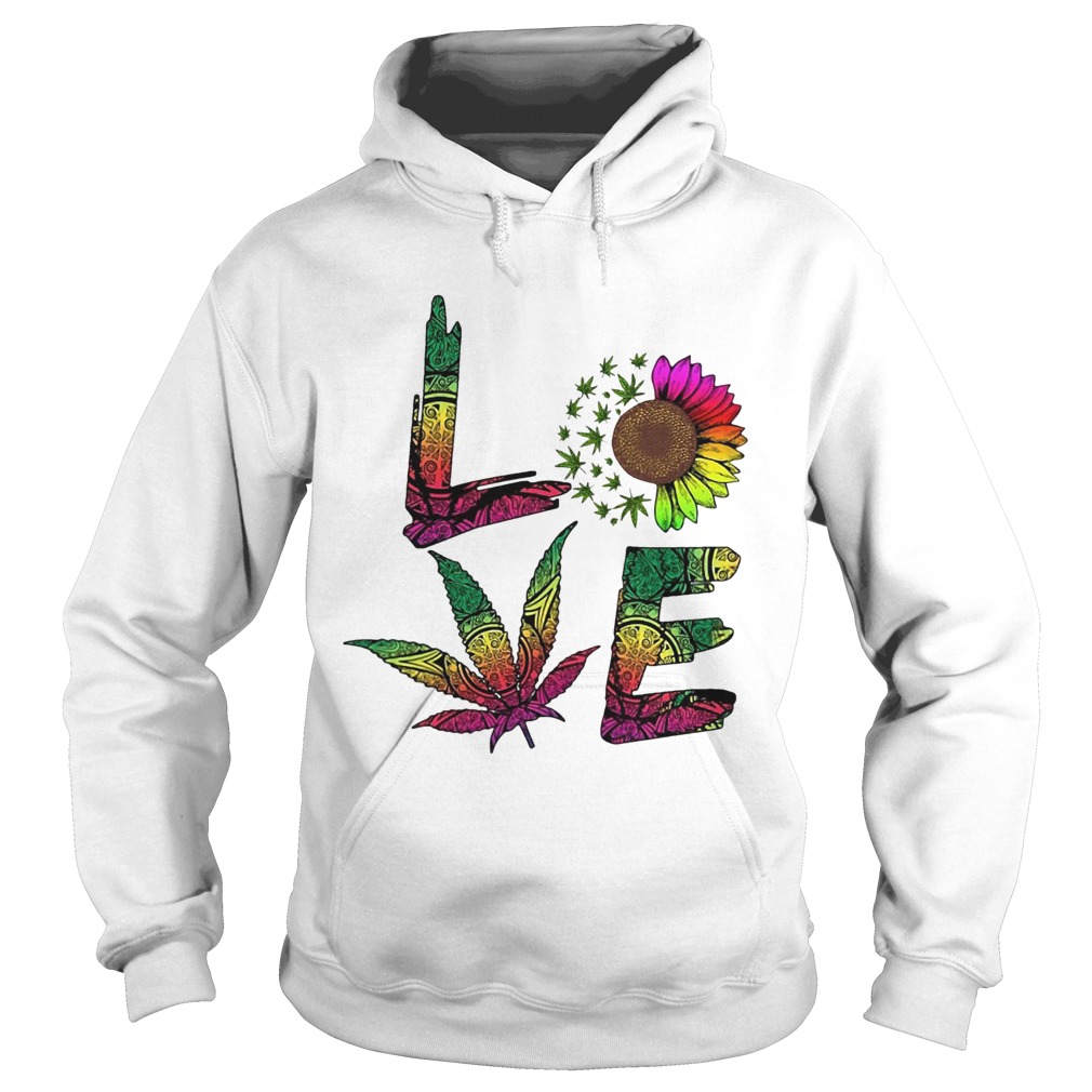 Love Sunflower And Weed Cannabis Marijuana  Hoodie