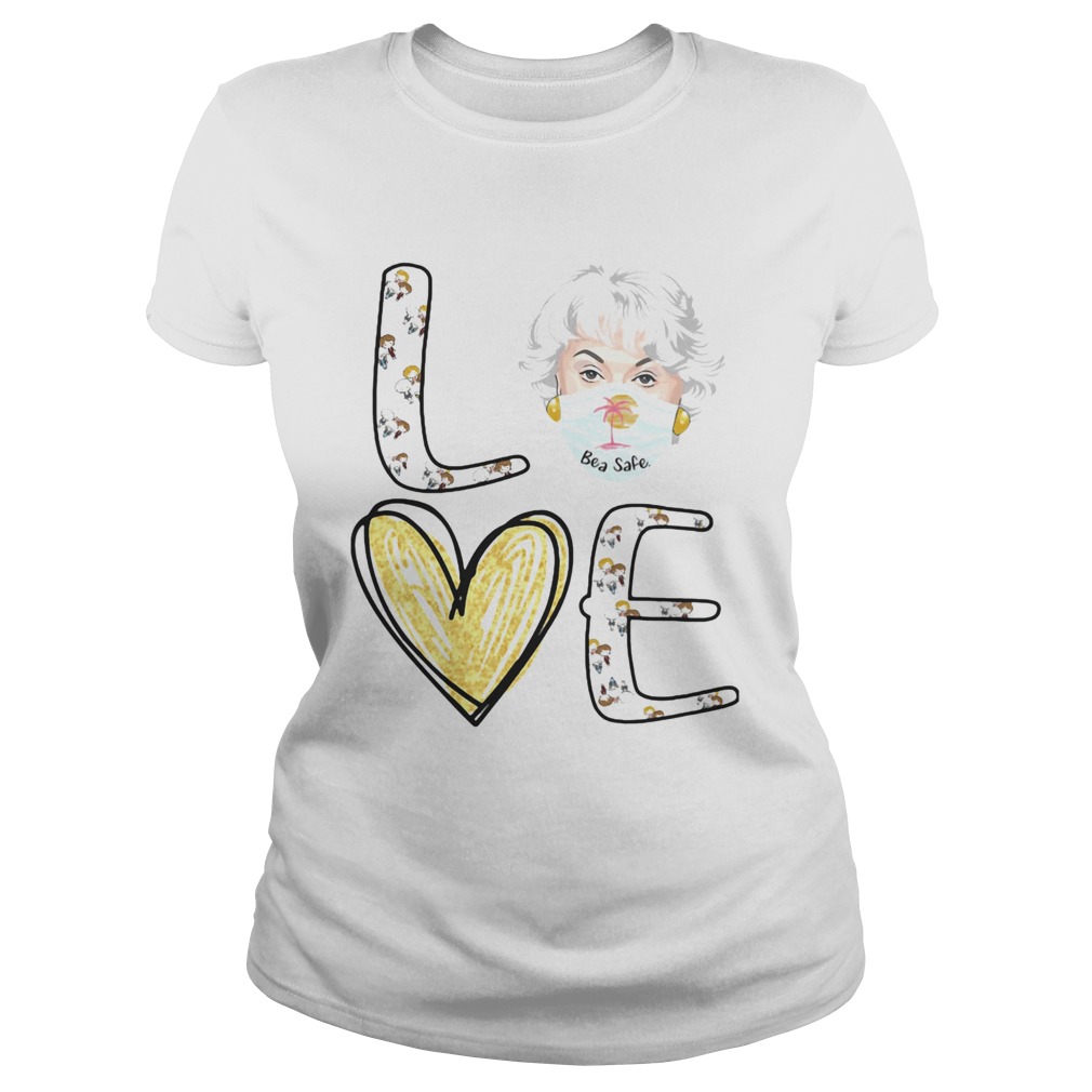 Love dorothy golden girls bea safe mask covid19 Classic Ladies