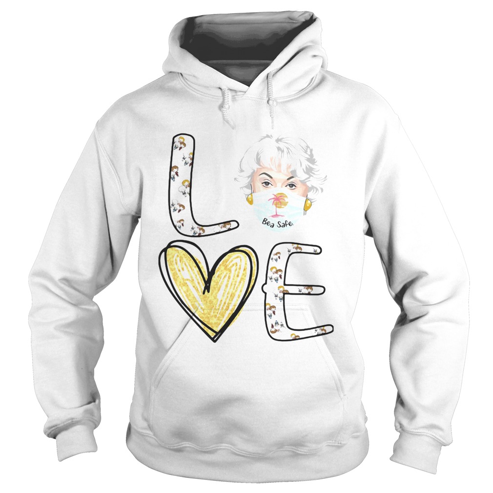 Love dorothy golden girls bea safe mask covid19 Hoodie