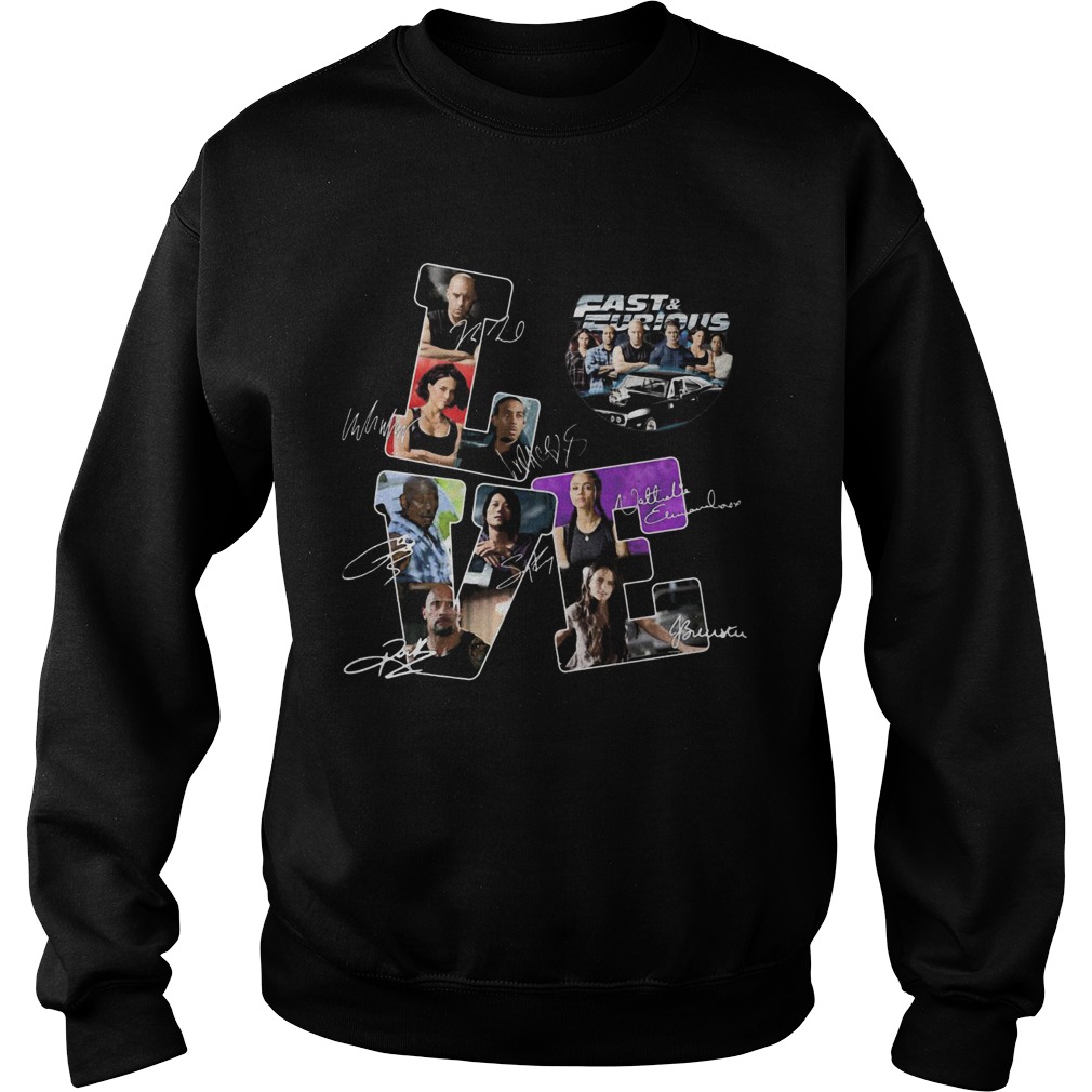 Love fast and furious movies characters signatures  Sweatshirt