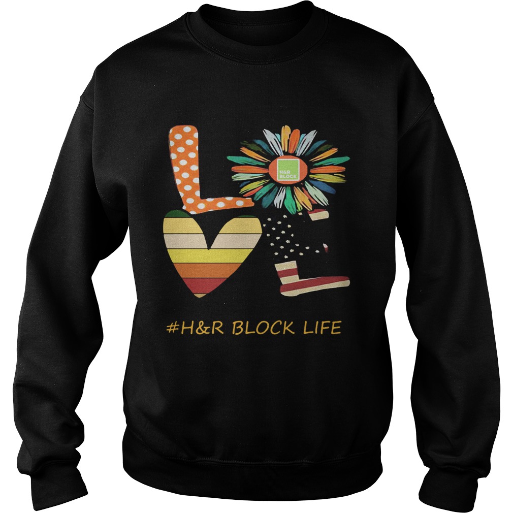 Love hr block life flower american flag vintage Sweatshirt