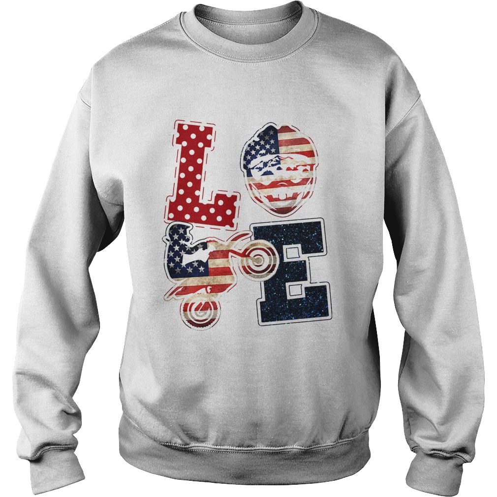 Love motocross American flag veteran Independence Day  Sweatshirt