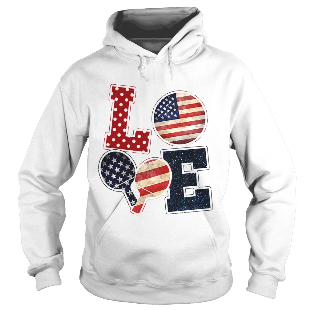 Love table tennis American flag veteran Independence Day  Hoodie